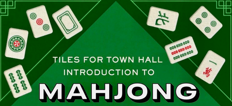 A green background with mahjong tiles scattered around the text: Tiles for Town Hall Introduction to Mahjong in bold white and black letters.